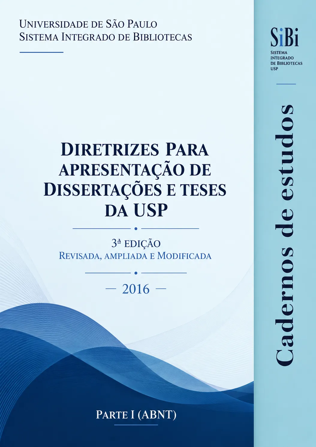 Diretrizes para apresentação de dissertações e teses da USP — Parte I ABNT